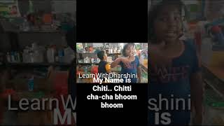 My name is Chitti. Chitti cha-cha bhoom-bhoom @LearnWithDharshini #chitti #chittichacha #bhoombhoom