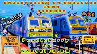 🚂 New MEMU ⚡️Express⚡️ Puducherry To Tirupati | Puducherry To Kanchipuram memu Express travel Vlog 💥