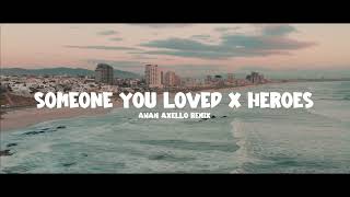 Download DJ Someone You Loved X Heroes - Lewis Capaldi, Alesso - Awan Axello Remix ( Relax Funky ) mp3