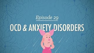 OCD and Anxiety Disorders: Crash Course Psychology #29