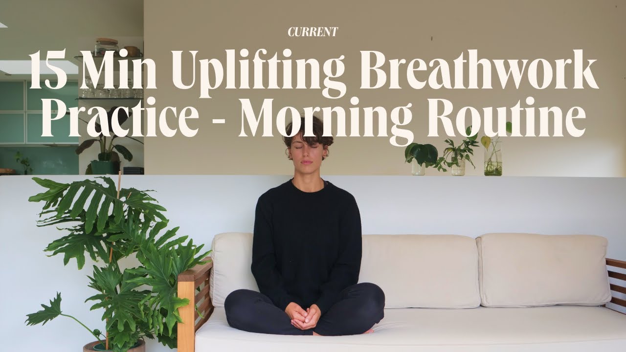 15 Min Uplifting Breathwork Practice Morning Routine Youtube