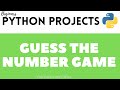 Python Projects - 3:Guess the number Game Project in Python