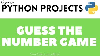 Python Projects - 3:Guess the number Game Project in Python