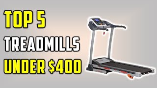 ✅Top 5 Best Treadmills Under $400-You Can Buy