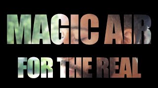 Magic Air - For the Real (Official Music Video)