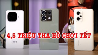 4,5 triệu nhiều điện thoại CẤU HÌNH CAO tha hồ chơi Tết!