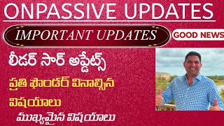 ఒక లీడర్ సార్ చెప్పిన ముఖ్యమైన అంశాలు|Onpassive అప్డేట్స్