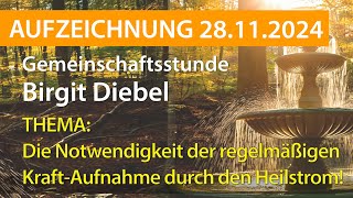 BIRGIT DIEBEL AUFZEICHNUNG LIVESTREAM Gemeinschaftsstunde DO 28.11.2024 ab 19:00 Uhr mit Einstellen