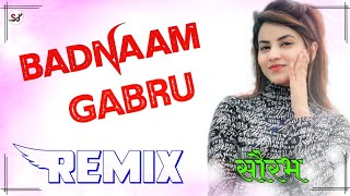Badnam Gabru | Dj Remix | Badnaam Gabru Dj Song Remix || 3D BRAZIL MIX || Badnam Gabru Song Dj Remix