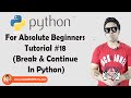 Break & Continue Statements In Python | Python Tutorials For Absolute Beginners In Hindi #18