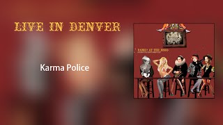 Panic! At The Disco (Live In Denver) Karma Police