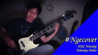 Tuhanku Hebat - NDC Worship (Bass Cover + Chord) || #Ngecover 7