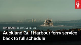 Auckland Gulf Harbour ferry service back to full schedule | RNZ