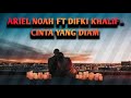 Lirik Lagu Ariel Noah ft Difqi Khalif - Cinta Yang Diam