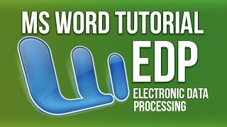 Electronic Data Processing (EDP) | Microsoft Word Tutorial