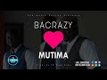 Bacrazy - Mutima ( Official Audio )