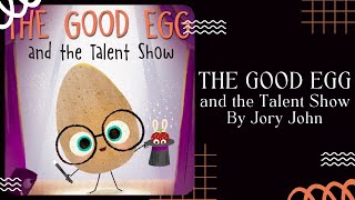 🥚 The Good Egg The Talent Show 🥚 Stories for Kids Read Aloud [ READ ALONG VIDEO ]