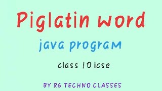 #computers #javaprogramming #java #icse #isc Class 10 icse| piglatin word |java program|