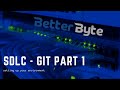 Git Tutorial - Part #1 Why Git? (Setting Up The Environment)