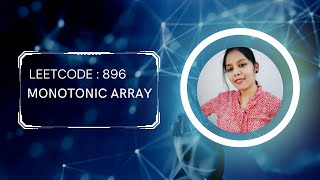 Leetcode : 896 || Monotonic Array || @codewithanusha