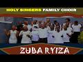 ZUBA RYIZA || Official music video -  HOLY SINGERS FAMILY CHOIR 2026 All rights reserved.