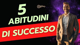 5 ABITUDINI PER MIGLIORARE LA VITA