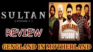 Gangland in Motherland | Episode 2 - Sultan (REVIEW) | Punjabi Web Series