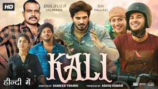 KALI (2024) Hindi Dubbed Full Movie | Dulquer Salmaan, Sai Pallavi new South dubbed movie review