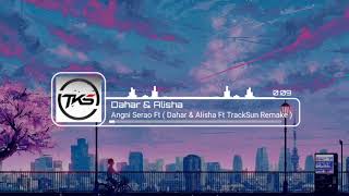 Angni Serao Ft Elixir Remake \u0026 Dahar \u0026 Alisha Narzi Ft Konsai