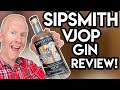 Sipsmith VJOP gin review!