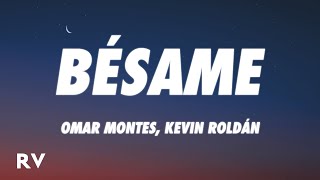 Omar Montes, Kevin Roldán - Bésame (Letra/Lyrics)