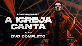 Leandro Borges - DVD A IGREJA CANTA (AO VIVO)