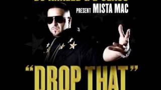 DJ Khaled & E-Class Present Mista Mac - Drop That (Ft. Flo Rida. Brisco & Ball Greezy)