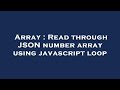 Array : Read through JSON number array using javascript loop
