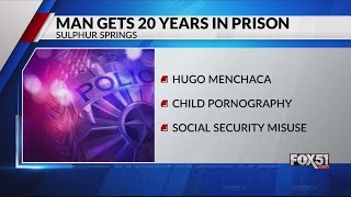 Sulphur Springs man sentenced to 20 years for child exploitation, misuse of Social Security number