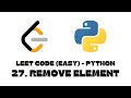 27. Remove Element | LeetCode | Python