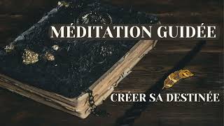 Méditation guidée ✨ Créer sa destinée - Écrivez votre plus belle histoire 🤍