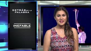 Noticieros Televisa Veracruz - Sección Detrás de la Palabra - Inefable