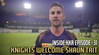 Knights Welcome Shaun Tait | Inside KKR - Episode 31 | VIVO IPL 2016