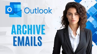 How To Archive Emails in Outlook [2024]