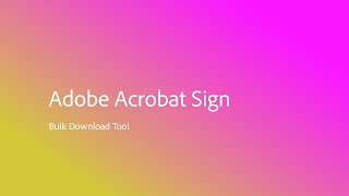 How to download agreements in bulk using Bulk Download tool in Acrobat Sign