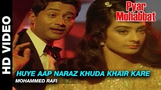 Huye Aap Naraz Khuda Khair Kare - Pyar Mohabbat |Mohammed Rafi | Dev Anand  & Saira Banu