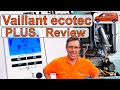 Review Vaillant ecoTEC PLUS Combination Boiler REVIEW.  How to Operate and what's Inside the Boiler