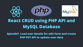 E7-REACT CRUD: Load user details for edit form and create PHP PUT API to update user data