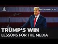 The lessons for the media and the Democrats after Trump's win | The Listening Post