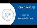 Santa Missa 10h | Santuário Nacional de Aparecida 01/12/2024