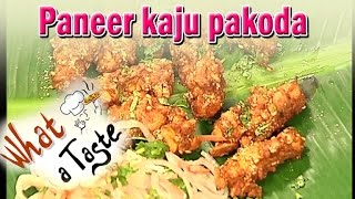 Paneer kaju pakoda Recipe || What A Taste || Vanitha TV