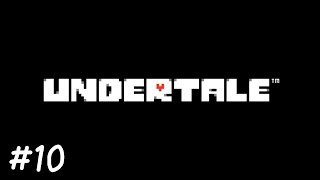 ディスらずにノー殺生でいく『Undertale』実況＃10