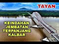 Keindahan jembatan TAYAN || kab. Sanggau || kalimantan barat