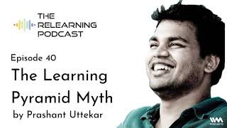 The Relearning Podcast Ep. 40: The Learning Pyramid Myth
